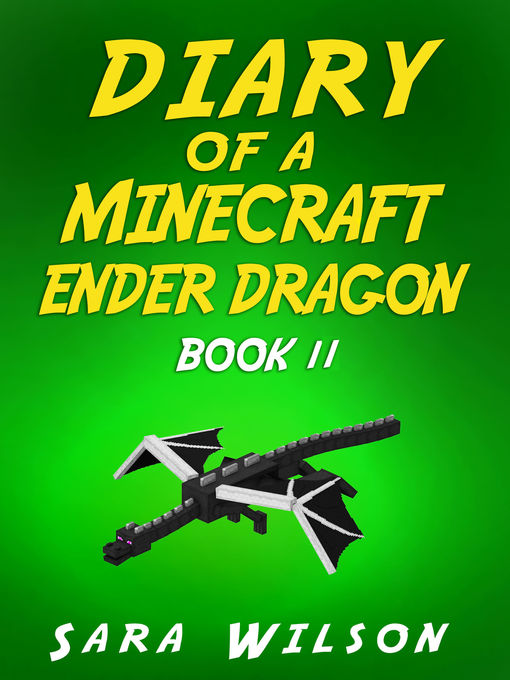 Title details for Minecraft: Diary of an Ender Dragon, Book 2 by Sara Wilson - Available
